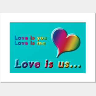 Love is you, Love is me, Love is us Rainbow Text & Heart Design on Turquoise Background Posters and Art